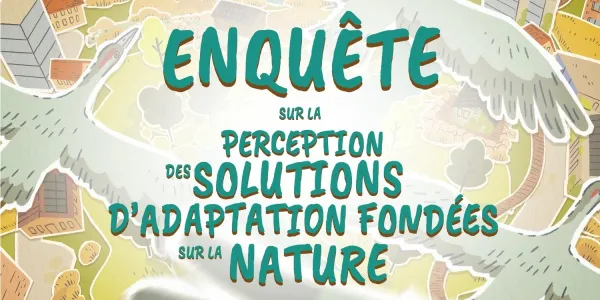 visuel Contribuez &agrave; notre &eacute;tude sur les Solutions d'Adaptation Fond&eacute;es sur la Nature.