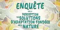 Contribuez à notre étude sur les Solutions d'Adaptation Fondées sur la Nature.