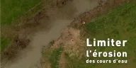 Limiter l'érosion des cours d'eau